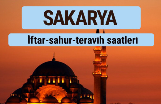 Sakarya iftar ve sahur vakti ile teravih saatleri