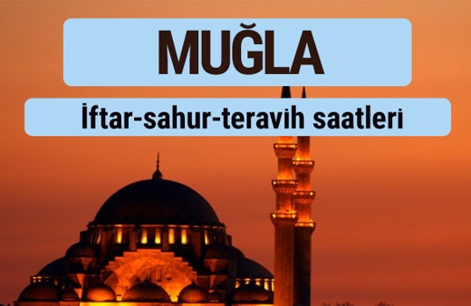 Muğla iftar ve sahur vakti ile teravih saatleri