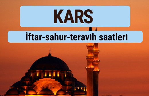 Kars iftar ve sahur vakti ile teravih saatleri