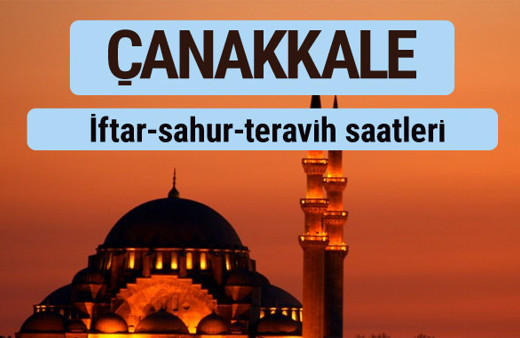 Çanakkale iftar ve sahur vakti ile teravih saatleri
