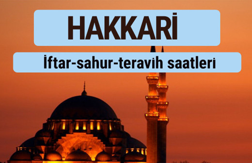 Hakkari iftar ve sahur vakti ile teravih saatleri