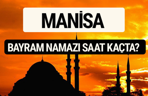 Manisa bayram namazı saat kaçta 2017 saati