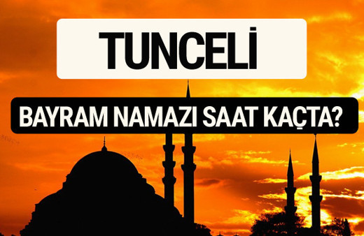 Tunceli bayram namazı saat kaçta 2017 saati