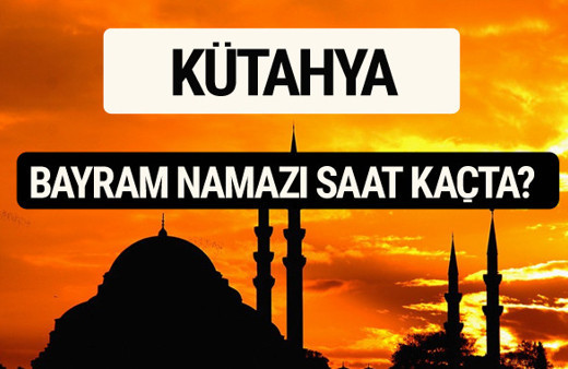 Kütahya bayram namazı saat kaçta 2017 saati