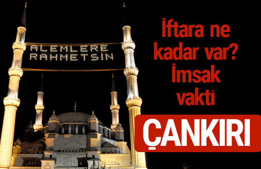Çankırı iftar saatleri 2017 sahur ezan imsak vakti