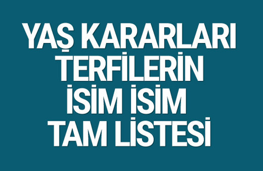 YAŞ kararları 2 Ağustos 2017 isim isim terfilerin tam listesi 
