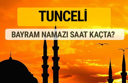 Tunceli Kurban bayramı namazı saati - 2017