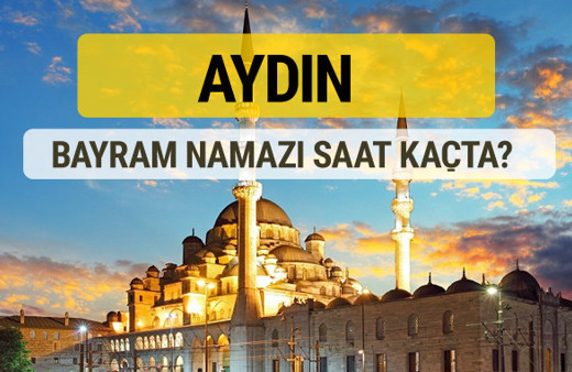 Aydın bayram namazı saat kaçta 2 rekat nasıl kılınır?
