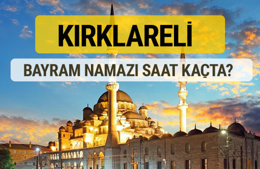 Kırklareli bayram namazı saat kaçta 2 rekat nasıl kılınır?