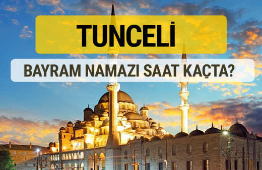 Tunceli bayram namazı saat kaçta 2 rekat nasıl kılınır?