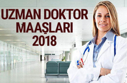 Uzman doktor maaşları 2018 enflasyon zammı memur maaş listesi