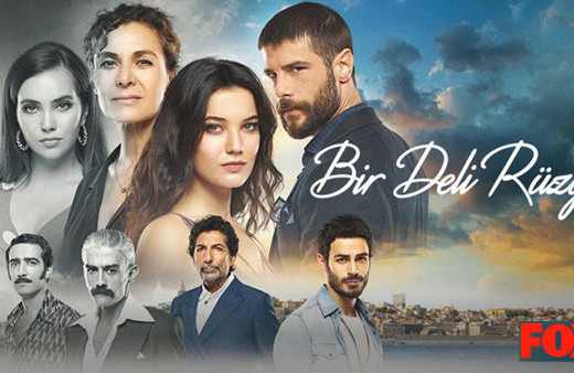 FOX TV'de Bir Deli Rüzgar çıktı bu dizi 10. bölümü göremez diyorlar