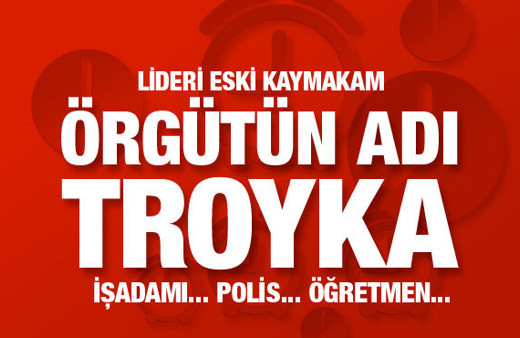 FETÖ benzeri yeni derin devlet yapılanmasının adı: TROYKA