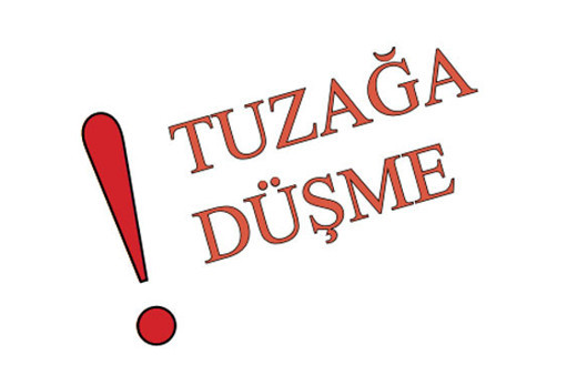 Tuzağa sakın düşme! Hepsi yalan işte gerçekler...