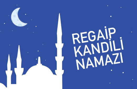 Regaip Kandili namazları 4 rekat saat kaçta nasıl niyet edilerek kılınır