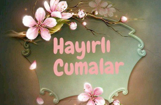 Cuma mesajları resimli güncel değişik sözler-2018 