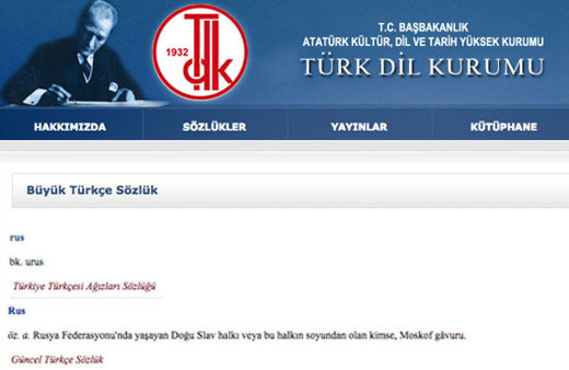 TDK Sözlük'e göre 'Rus'un anlamı 'Moskof Gavuru'...