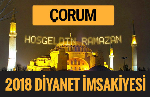2018 İmsakiye Çorum- Sahur imsak vakti iftar ezan saatleri