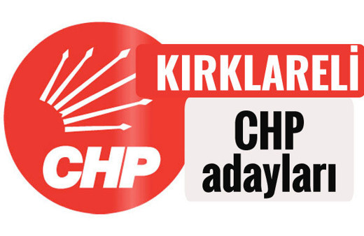 CHP Kırklareli milletvekili adayları kimler 2018 listesi
