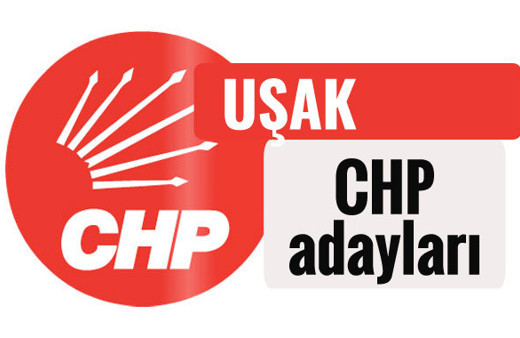 CHP Uşak milletvekili adayları kimler 2018 listesi