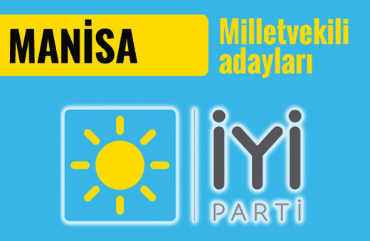 İyi Parti Manisa milletvekili adayları 2018 listesi