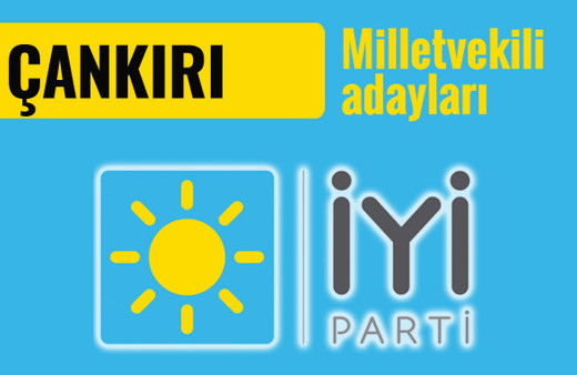 İyi Parti Çankırı milletvekili adayları 2018 listesi