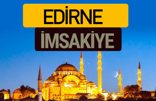 2018 İmsakiye Edirne- Sahur imsak vakti iftar ezan saatleri