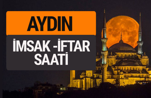 Aydın imsak vakti iftar sahur saatleri -Sabah akşam ezanı kaçta?
