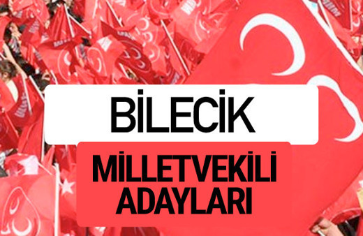 MHP Bilecik milletvekili adayları 2018 YSK kesin listesi