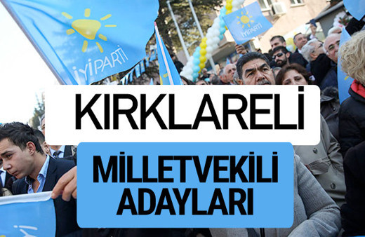 Kırklareli İyi Parti milletvekili adayları YSK kesin isim listesi