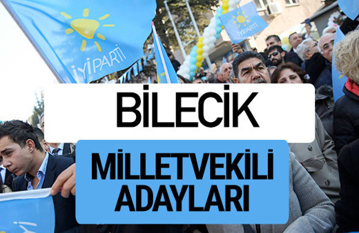 Bilecik İyi Parti milletvekili adayları YSK kesin isim listesi