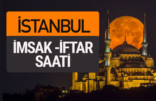İstanbul imsak vakti iftar sahur saatleri -Sabah akşam ezanı kaçta?