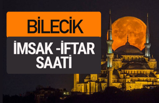 Bilecik imsak vakti iftar sahur saatleri -Sabah akşam ezanı kaçta?