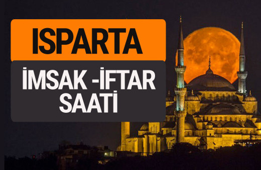 Isparta imsak vakti iftar sahur saatleri -Sabah akşam ezanı kaçta?