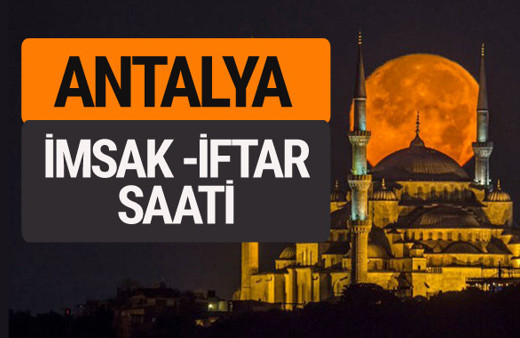 Antalya imsak vakti iftar sahur saatleri -Sabah akşam ezanı kaçta?