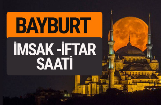 Bayburt imsak vakti iftar sahur saatleri -Sabah akşam ezanı kaçta?