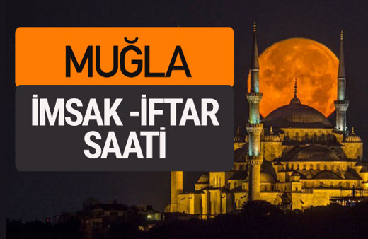 Muğla imsak vakti iftar sahur saatleri -Sabah akşam ezanı kaçta?