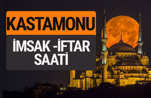 Kastamonu imsak vakti iftar sahur saatleri -Sabah akşam ezanı kaçta?