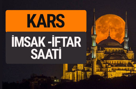 Kars imsak vakti iftar sahur saatleri -Sabah akşam ezanı kaçta?