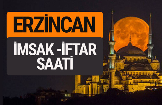 Erzincan imsak vakti iftar sahur saatleri -Sabah akşam ezanı kaçta?