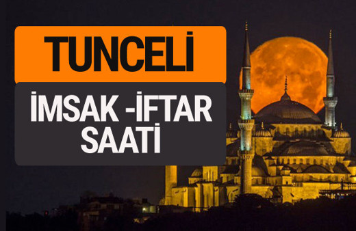 Tunceli imsak vakti iftar sahur saatleri -Sabah akşam ezanı kaçta?
