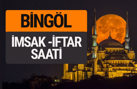 Bingöl imsak vakti iftar sahur saatleri -Sabah akşam ezanı kaçta?