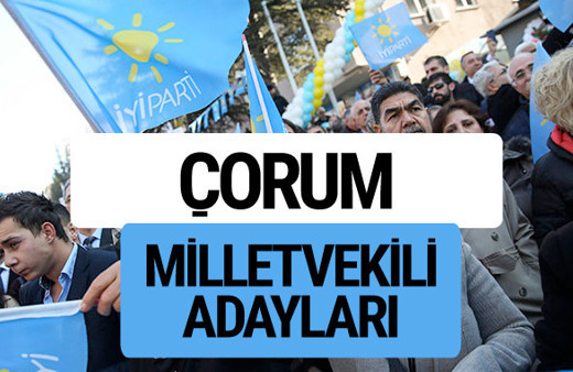 Çorum İyi Parti milletvekili adayları YSK kesin isim listesi