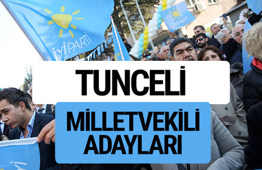 Tunceli İyi Parti milletvekili adayları YSK kesin isim listesi