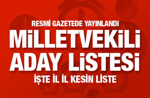 24 Haziran seçimleri milletvekili kesin aday listesi! İl il sıralama...