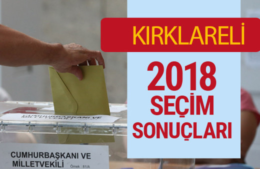 Kırklareli Seçim Sonuçları - Genel Seçim 2018 Kırklareli Sonucu son durum nasıl?
