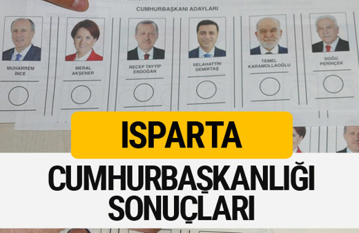Isparta Cumhurbaşkanlığı seçim sonucu 2018 Isparta sonuçları