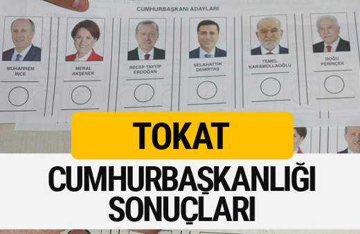 Tokat Cumhurbaşkanlığı seçim sonucu 2018 Tokat sonuçları