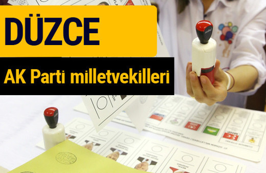 AK Parti Düzce Milletvekilleri 2018 - 27. dönem AKP isim listesi