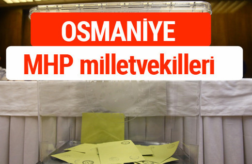 MHP Osmaniye Milletvekilleri 2018 -27. Dönem listesi